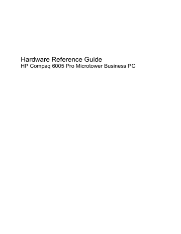 HP 6005 - Pro Microtower PC Hardware reference guide HP 6005 - Pro Microtower PC Hardware reference guide