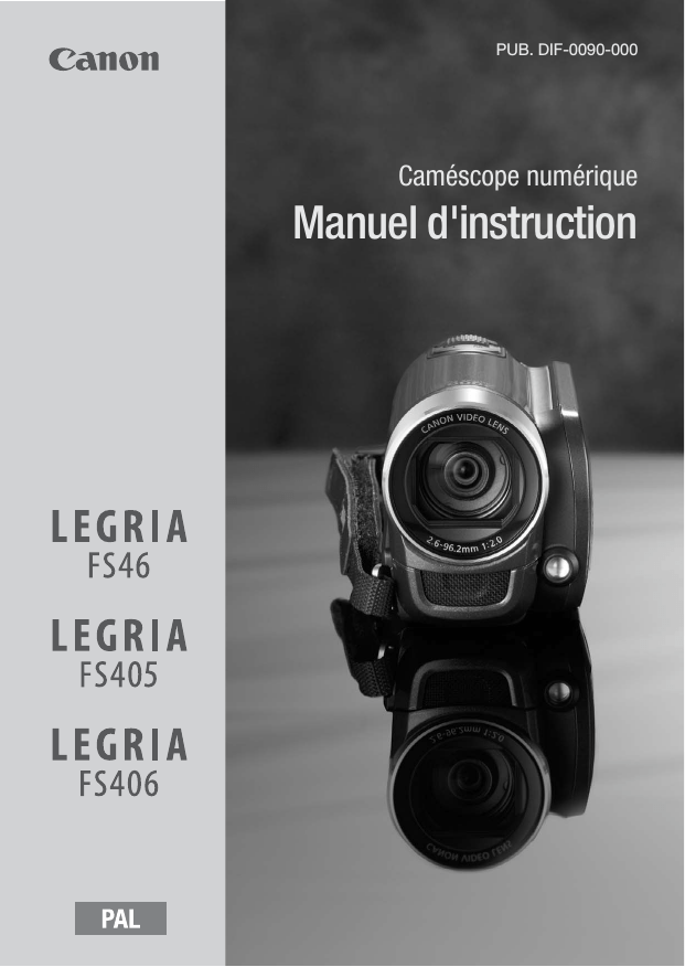 Canon LEGRIA FS 46, LEGRIA FS405, LEGRIA FS 406, LEGRIA FS46, LEGRIA FS 405 Operating instructions Canon LEGRIA FS 46, LEGRIA FS405, LEGRIA FS 406, LEGRIA FS46, LEGRIA FS 405 Operating instructions