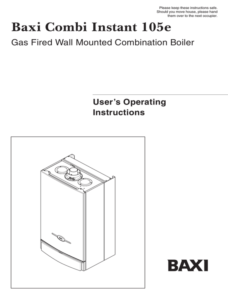 Baxi BAXI COMBI INSTANT 105 HE Operating instructions Baxi BAXI COMBI INSTANT 105 HE Operating instructions