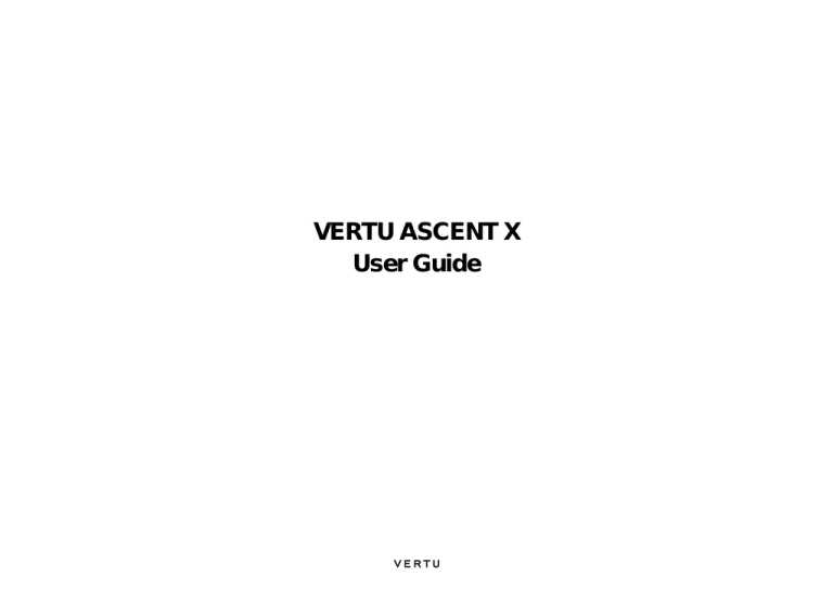 Vertu ASCENT X User guide Vertu ASCENT X User guide