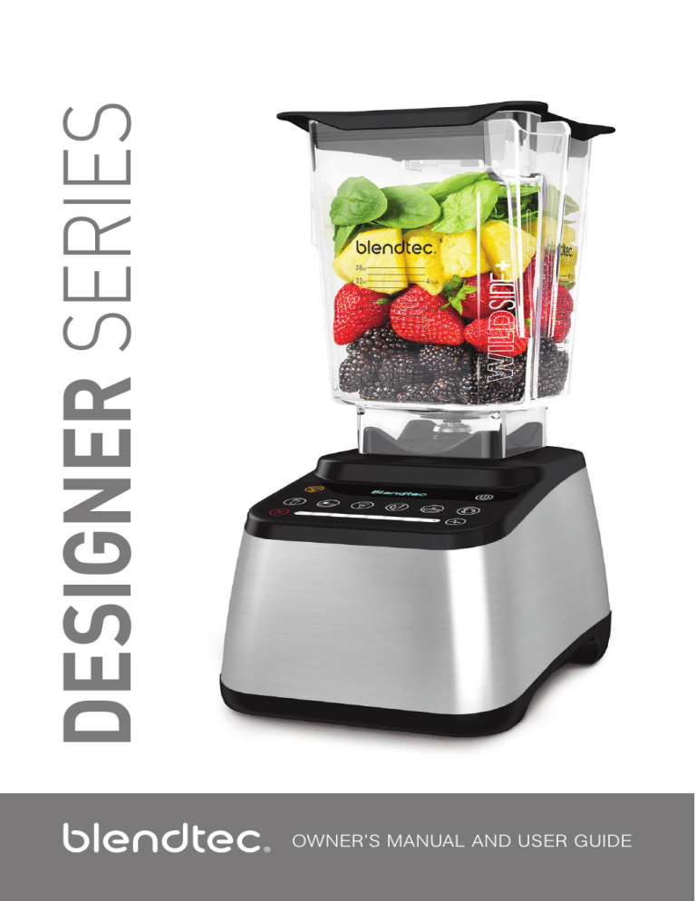 Blendtec 7 DESIGNER 725 Owner`s manual Blendtec 7 DESIGNER 725 Owner`s manual