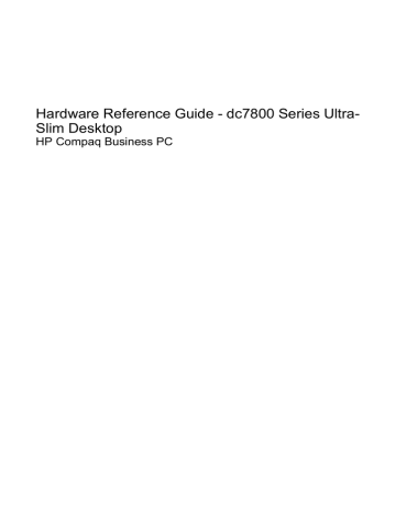 HP Compaq dc7800 Ultra-slim Desktop PC Hardware reference guide | Manualzz HP Compaq dc7800 Ultra-slim Desktop PC Hardware reference guide | Manualzz