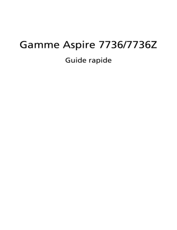 Acer Aspire 7736 Guide de démarrage rapide | Manualzz Acer Aspire 7736 Guide de démarrage rapide | Manualzz