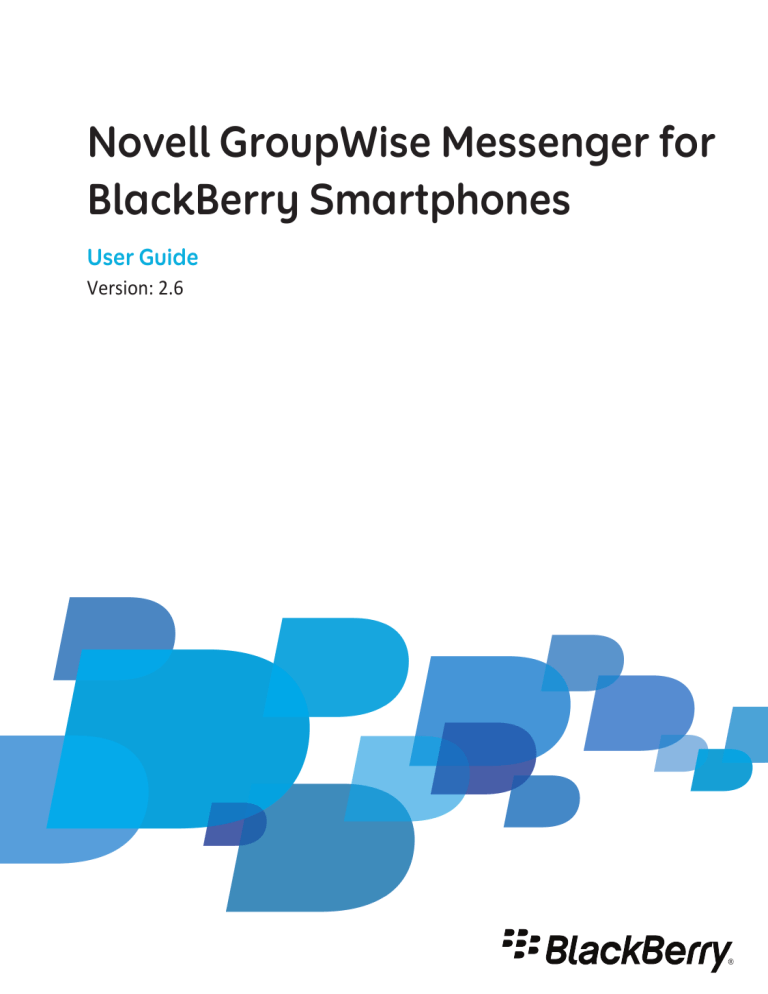 Novell GroupWise Messenger for BlackBerry Smartphones Novell GroupWise Messenger for BlackBerry Smartphones