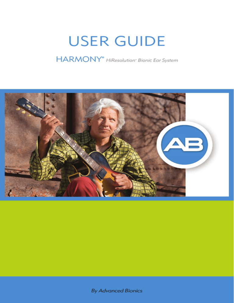 Advanced Bionics Harmony User guide Advanced Bionics Harmony User guide
