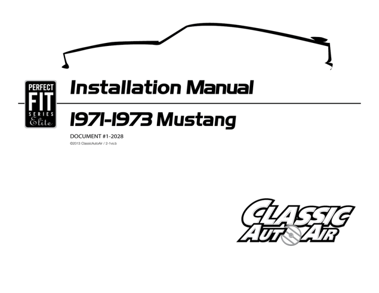 Classic AutoAir 1971-1973 Mustang A/C system Installation guide Classic AutoAir 1971-1973 Mustang A/C system Installation guide