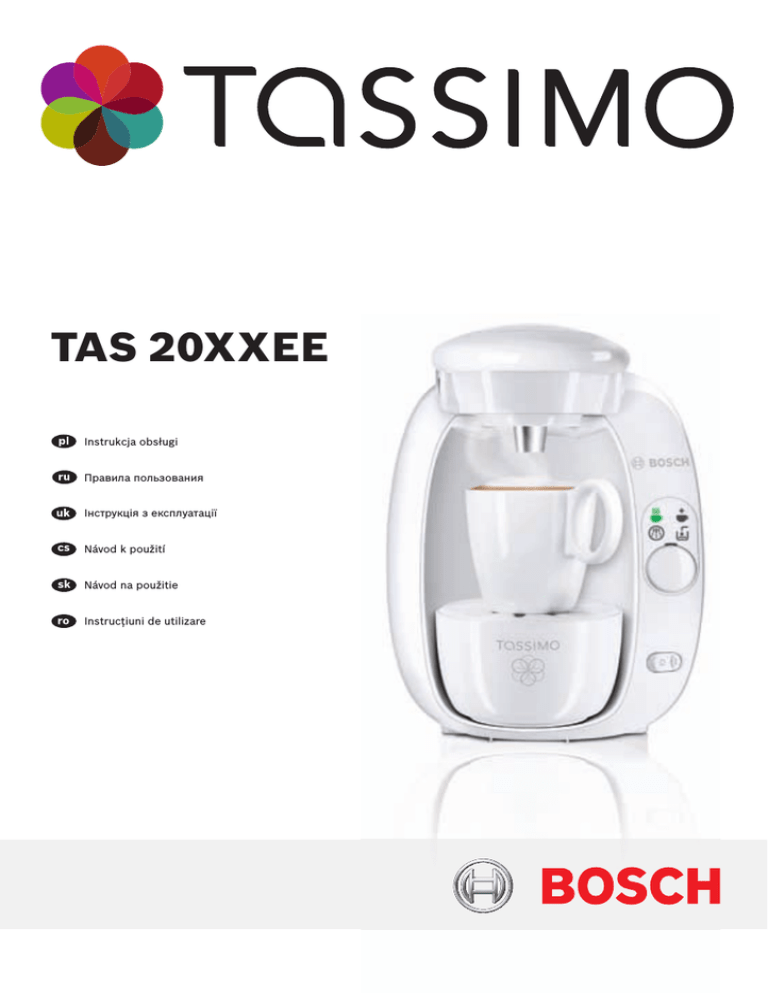 Bosch TAS2001EE, Tassimo AMIA TAS2002EE, TAS2001EE White 10пачек, TAS2001EE White +10пачек, Tassimo TAS 20XXKR, Tassimo TAS2005EE User manual Bosch TAS2001EE, Tassimo AMIA TAS2002EE, TAS2001EE White 10пачек, TAS2001EE White +10пачек, Tassimo TAS 20XXKR, Tassimo TAS2005EE User manual