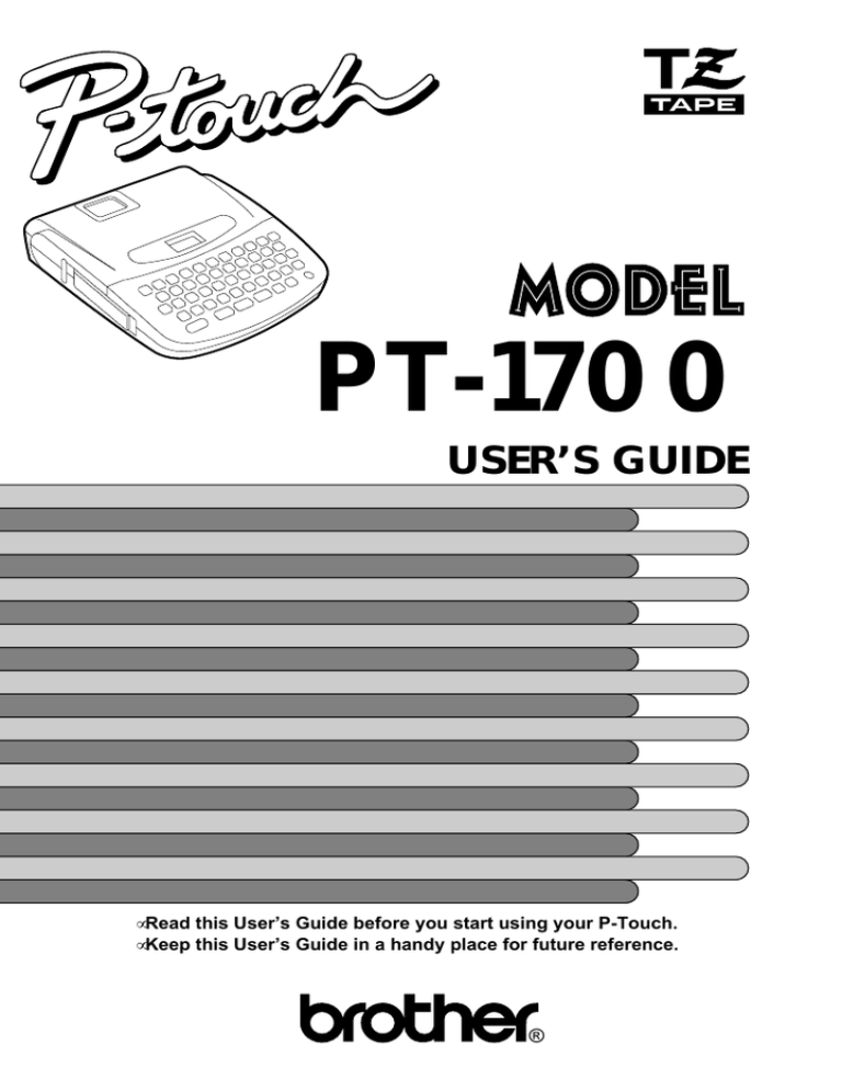 Brother PT 1700 - Electronic Labeler User's guide Brother PT 1700 - Electronic Labeler User's guide