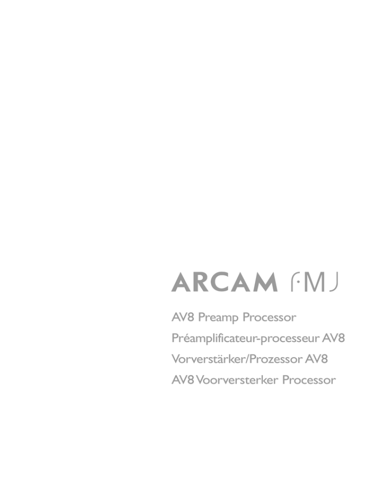Arcam FMJ AV8 Operating instructions Arcam FMJ AV8 Operating instructions