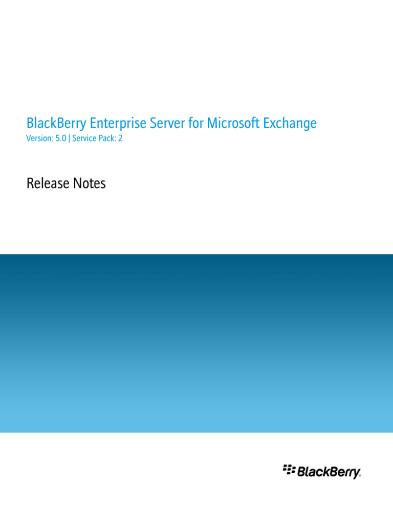 Blackberry PROFESSIONAL SOFTWARE FOR MICROSOFT EXCHANGE - - RELEASE NOTES User manual Blackberry PROFESSIONAL SOFTWARE FOR MICROSOFT EXCHANGE - - RELEASE NOTES User manual