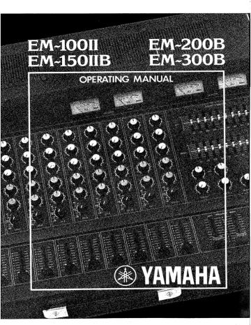 Yamaha EM-300B, EM-100II, EM-200B, EM-150IIB Owner's manual Yamaha EM-300B, EM-100II, EM-200B, EM-150IIB Owner's manual