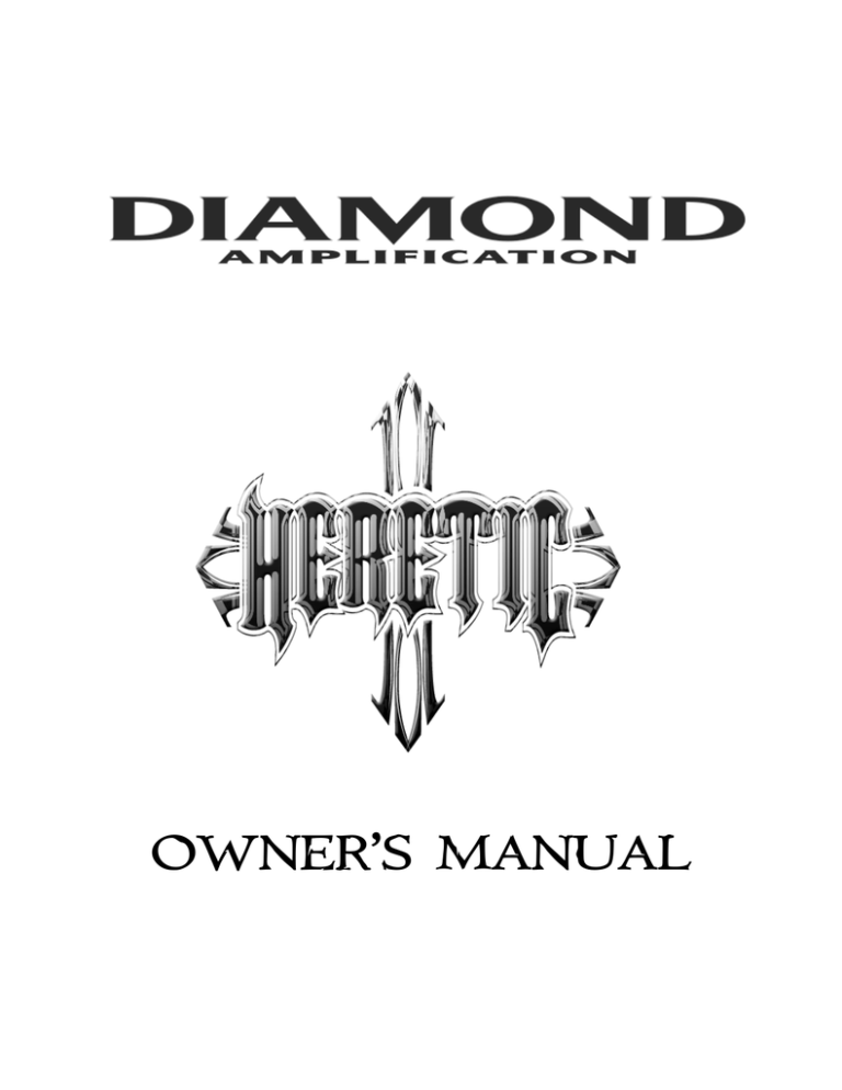 Diamond Amplification Heretic Owner's manual Diamond Amplification Heretic Owner's manual