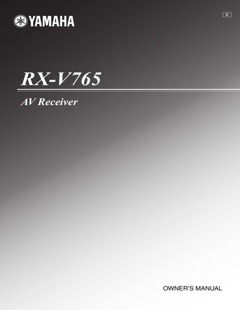 Yamaha RXV765 - RX AV Receiver, RX-V765 Owner's manual Yamaha RXV765 - RX AV Receiver, RX-V765 Owner's manual