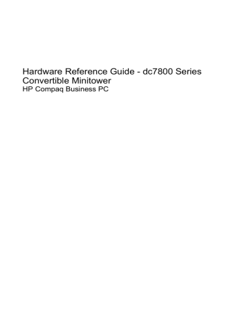 HP dc7800 - Convertible Minitower PC, dc7800 Series, Compaq dc7800 Convertible Minitower PC Reference guide HP dc7800 - Convertible Minitower PC, dc7800 Series, Compaq dc7800 Convertible Minitower PC Reference guide