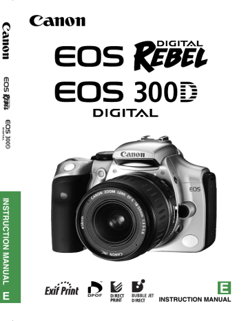 Canon EOS EOS 300D, Digital Rebel - EOS 6.3MP Digital Rebel Camera, EOS 300D, 5159B003, 8861A003 - EOS Digital Rebel Camera SLR, EOS Digital Rebel Instruction manual Canon EOS EOS 300D, Digital Rebel - EOS 6.3MP Digital Rebel Camera, EOS 300D, 5159B003, 8861A003 - EOS Digital Rebel Camera SLR, EOS Digital Rebel Instruction manual