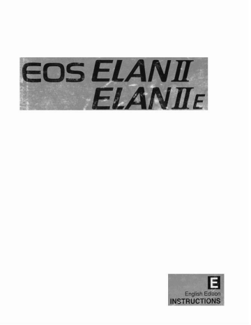 Canon EOS Elan II/IIE, EOS Elan II E, EOS Elan II User manual Canon EOS Elan II/IIE, EOS Elan II E, EOS Elan II User manual