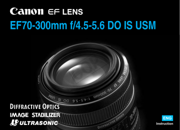 Canon EF 70-300mm f/4.5-5.6 DO IS USM User manual Canon EF 70-300mm f/4.5-5.6 DO IS USM User manual