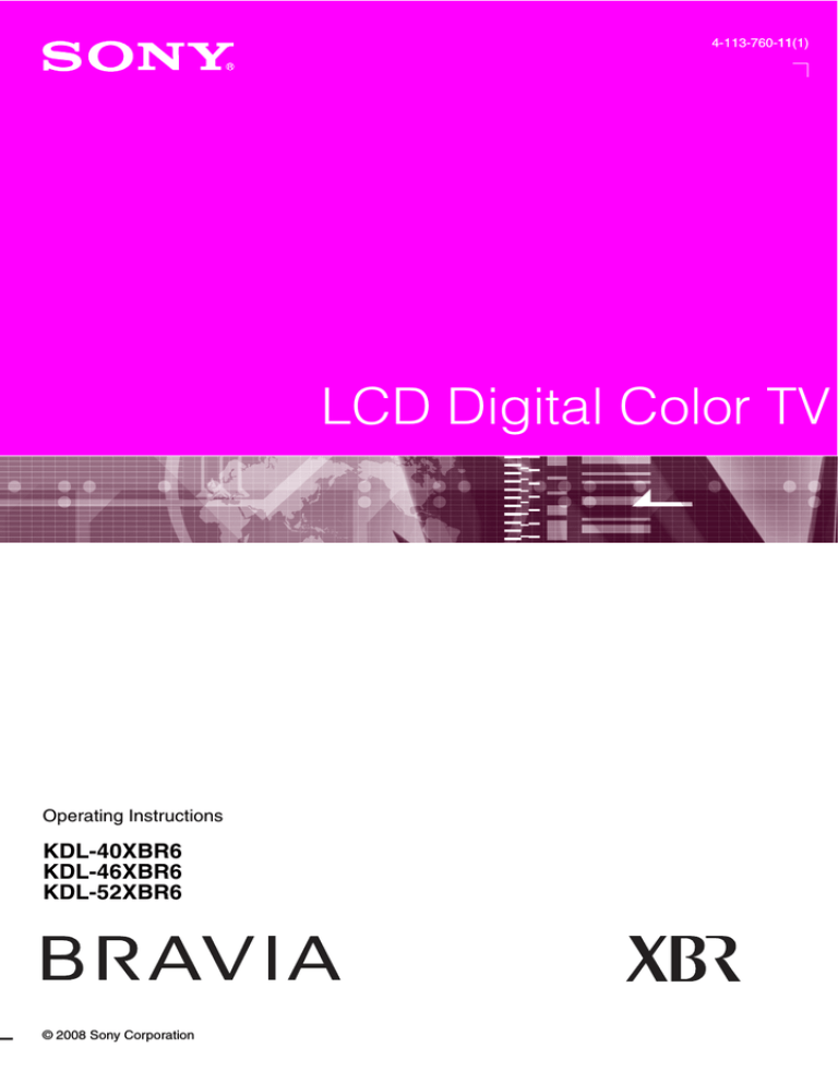 Sony BRAVIA KDL-40XBR6, BRAVIA KDL-46XBR6, BRAVIA KDL-52XBR6 Operating instructions Sony BRAVIA KDL-40XBR6, BRAVIA KDL-46XBR6, BRAVIA KDL-52XBR6 Operating instructions