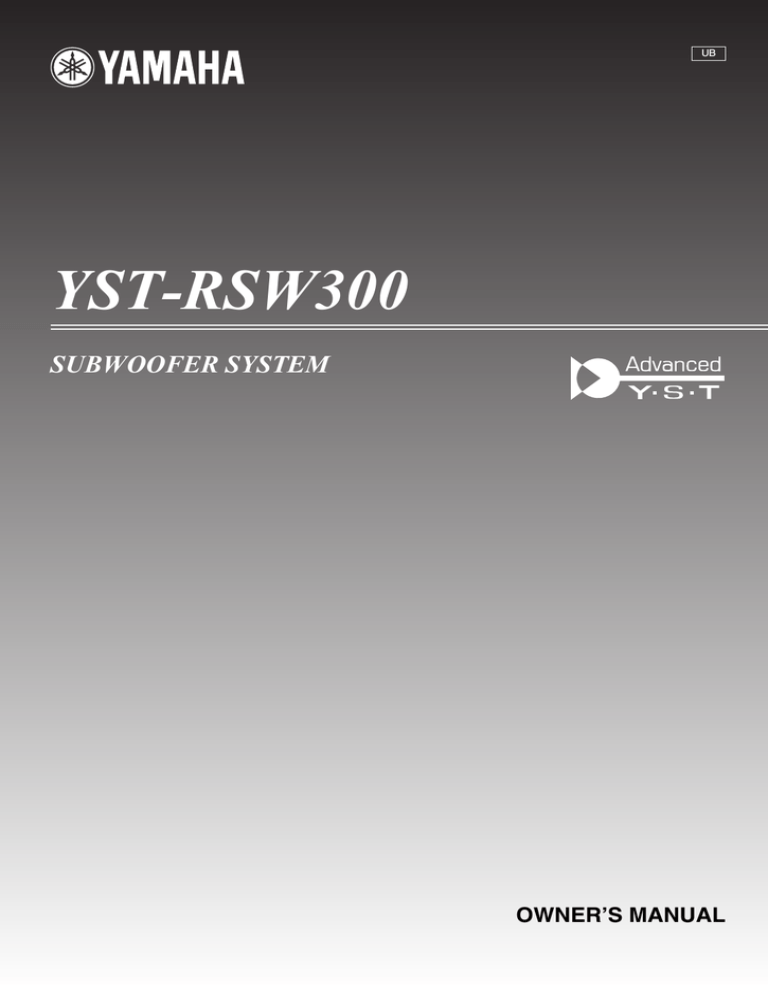 Yamaha YST-RSW300 Speaker User Manual Yamaha YST-RSW300 Speaker User Manual