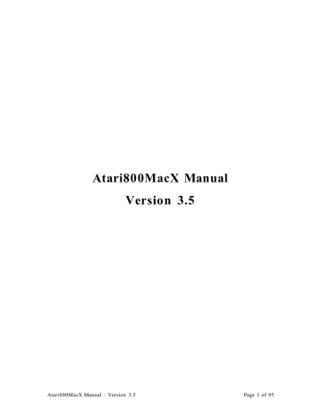 Atari800MacX Manual Version 3.5 Atari800MacX Manual Version 3.5