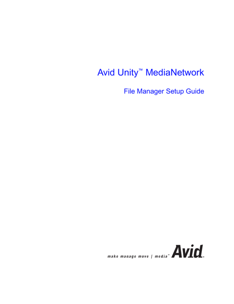 Avid Unity MediaNetwork File Manager Setup Guide Avid Unity MediaNetwork File Manager Setup Guide