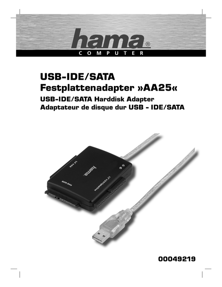 Hama USB - IDE/SATA Hard Disk Adapter, AA25 Installation Instructions Hama USB - IDE/SATA Hard Disk Adapter, AA25 Installation Instructions