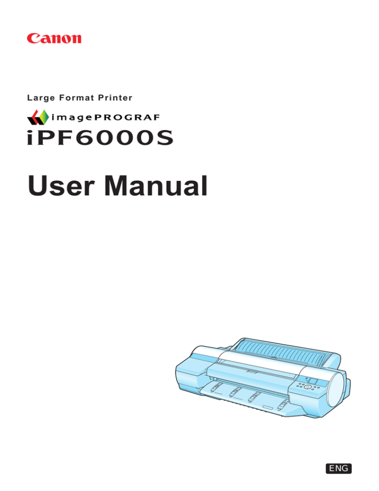 Canon imagePROGRAF iPF6000S, iPF6000S User manual Canon imagePROGRAF iPF6000S, iPF6000S User manual