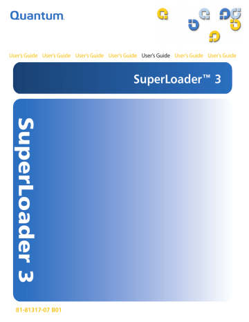 Quantum EC-LLDAA-YF-B, ER-LF9MZ-YF, SuperLoader 3, EC-LLHAE-YF User's Guide Quantum EC-LLDAA-YF-B, ER-LF9MZ-YF, SuperLoader 3, EC-LLHAE-YF User's Guide