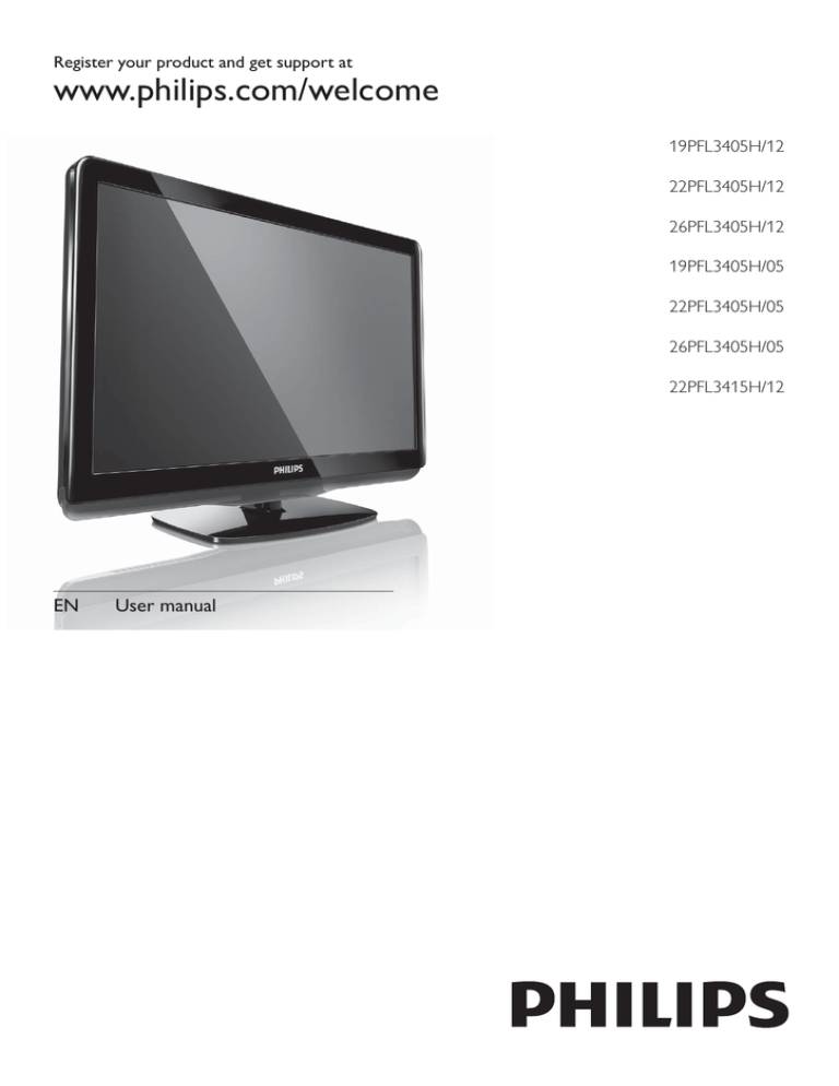 Philips 26PFL3405H, 22PFL3405H, 22PFL3415H, 22PFL3405H/05, 19PFL3405H, 22PFL3415H/12, 19PFL3405H/05, 26PFL3405H/12, 26PFL3405H/05 User manual Philips 26PFL3405H, 22PFL3405H, 22PFL3415H, 22PFL3405H/05, 19PFL3405H, 22PFL3415H/12, 19PFL3405H/05, 26PFL3405H/12, 26PFL3405H/05 User manual