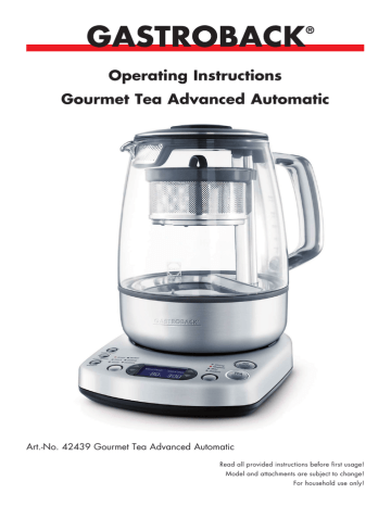 Gastroback Gourmet Tea Advanced Automatic Operating instructions Gastroback Gourmet Tea Advanced Automatic Operating instructions