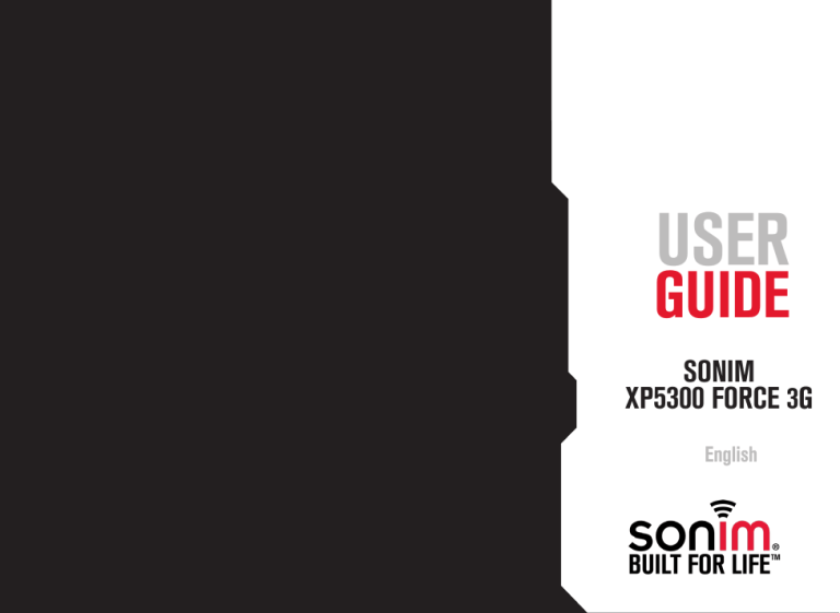 Sonim XP5300 Force 3G, XP 5300 Force 3G, XP5300 User guide Sonim XP5300 Force 3G, XP 5300 Force 3G, XP5300 User guide