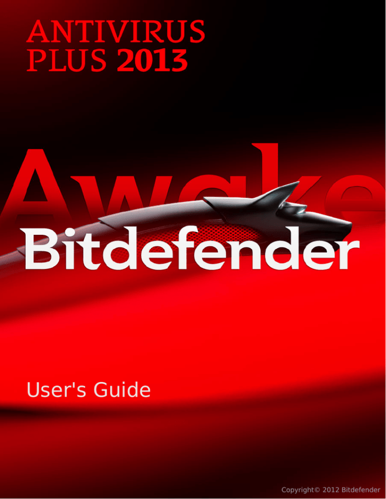 Bitdefender AntiVirus Plus 2013 User guide Bitdefender AntiVirus Plus 2013 User guide