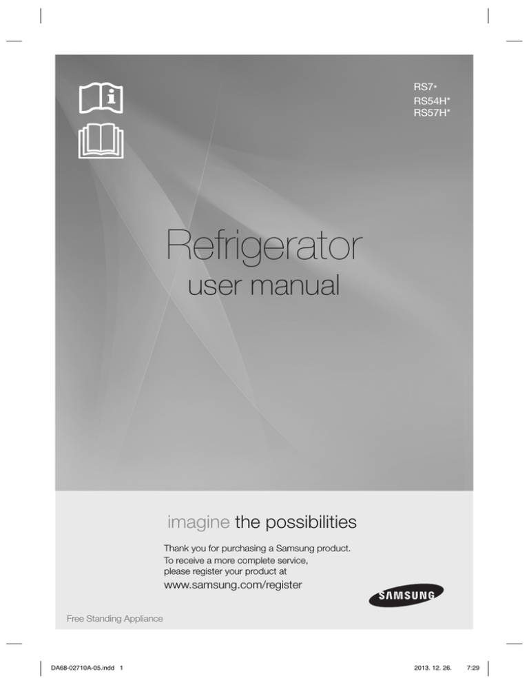 Samsung RS7677FHCBC, Refrigerator, RS7567BHCBCEU American Fridge Freezer, RS7577THCWW, RS7567BHCBC, RS7567BHCBC American Fridge Freezer, RS7567BHCSP American Fridge Freezer, RS7527BHCBC, RS7567BHCSPEU American Fridge Freezer, RS7567BHCSP User manual Samsung RS7677FHCBC, Refrigerator, RS7567BHCBCEU American Fridge Freezer, RS7577THCWW, RS7567BHCBC, RS7567BHCBC American Fridge Freezer, RS7567BHCSP American Fridge Freezer, RS7527BHCBC, RS7567BHCSPEU American Fridge Freezer, RS7567BHCSP User manual