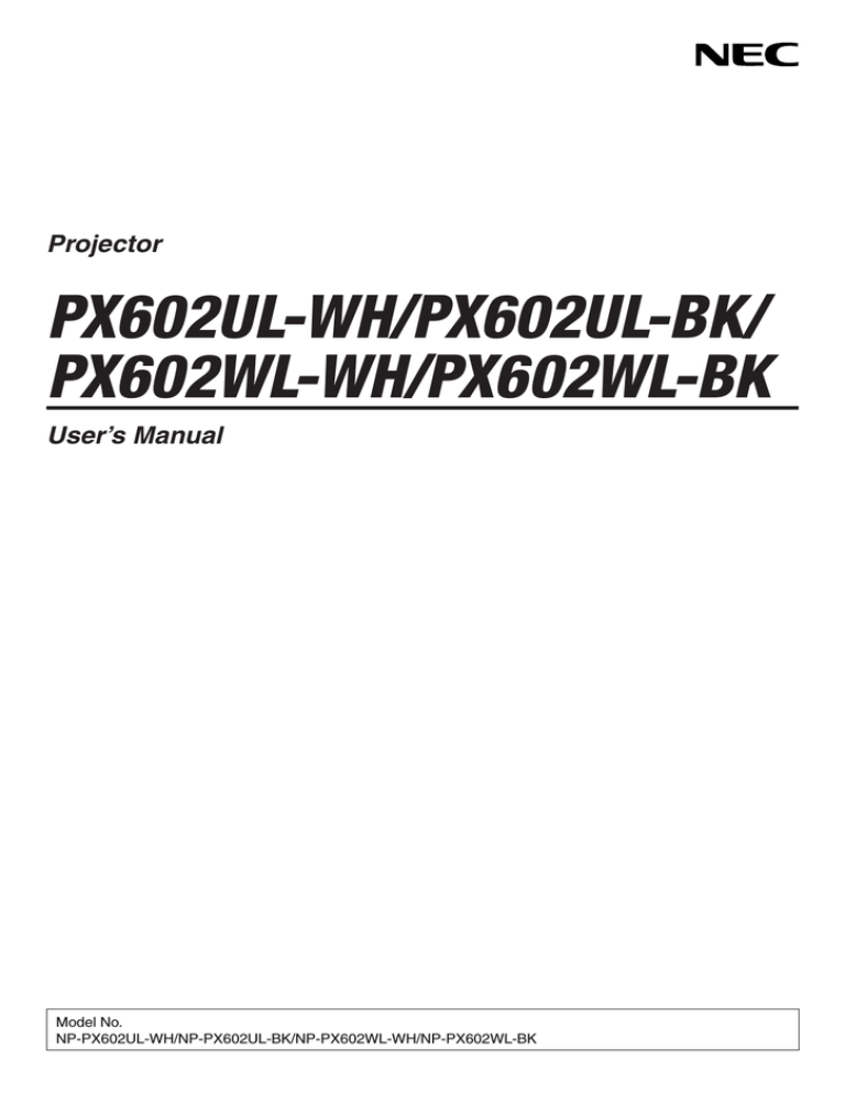 NEC NP-PX602UL-BK, NP-PX602WL-WH, PX602UL, NP-PX602UL-WH, PX602WL User manual NEC NP-PX602UL-BK, NP-PX602WL-WH, PX602UL, NP-PX602UL-WH, PX602WL User manual