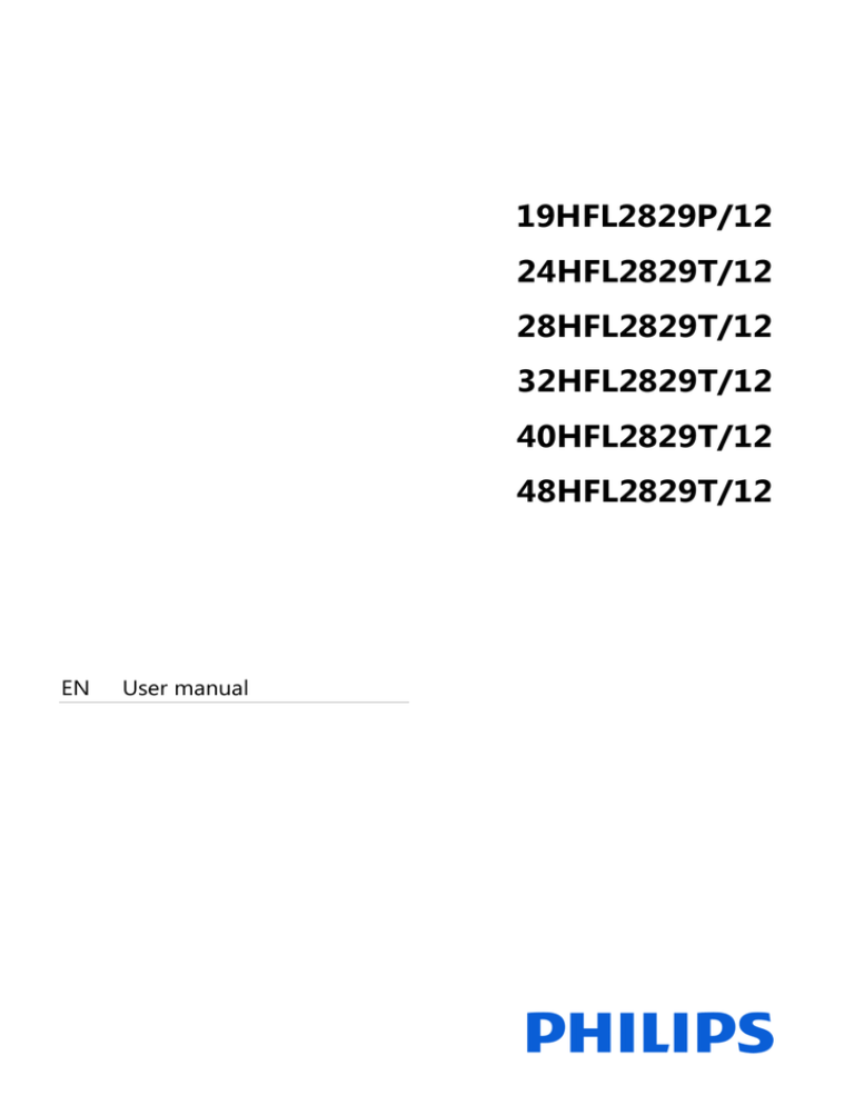 Philips 24HFL2829T, 28HFL2829T, 40HFL2829T, 19HFL2829P, 32HFL2829T, 48HFL2829T User manual Philips 24HFL2829T, 28HFL2829T, 40HFL2829T, 19HFL2829P, 32HFL2829T, 48HFL2829T User manual