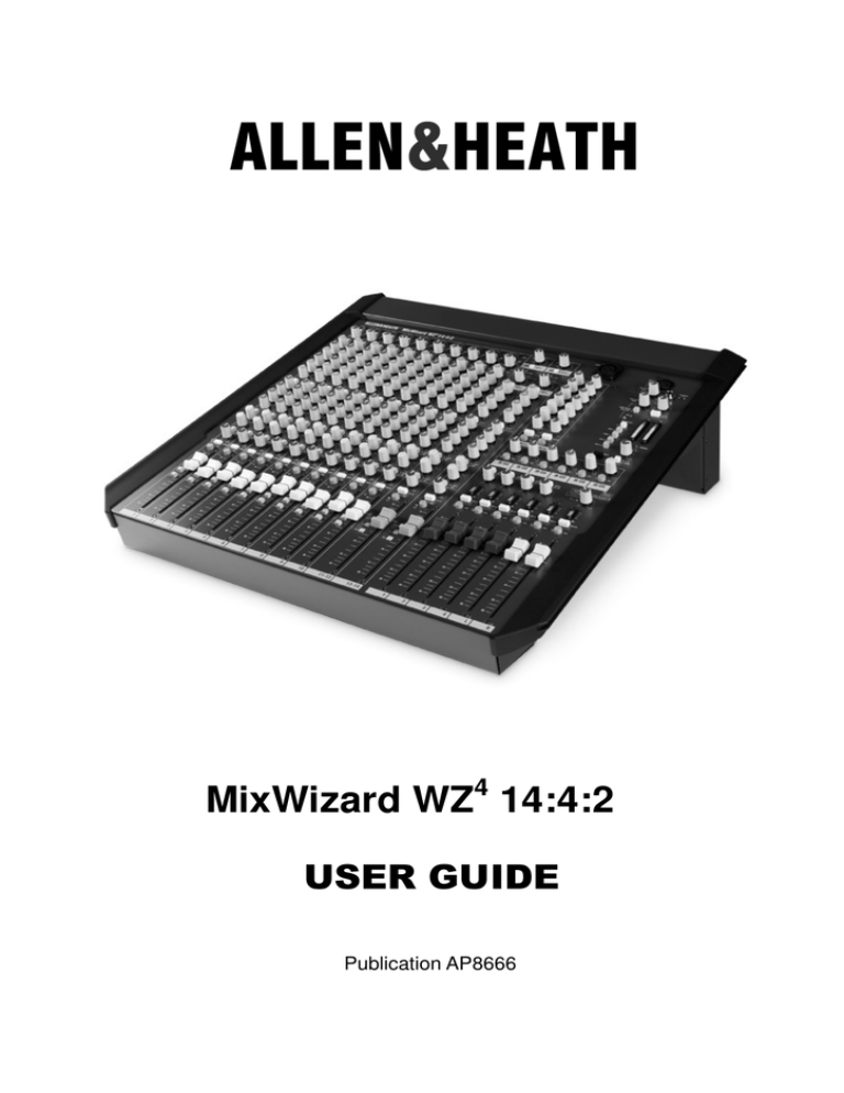 ALLEN & HEATH MIXWIZARD WZ4 14:4:2 User guide ALLEN & HEATH MIXWIZARD WZ4 14:4:2 User guide