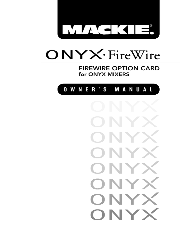 Mackie Firewire OPtion Card fot Onyx Mixer User manual Mackie Firewire OPtion Card fot Onyx Mixer User manual