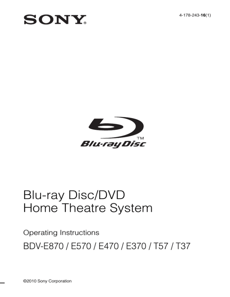 Sony BDV-E370, BDV-E470, BDV-T37 - Blu-ray Disc / Dvd Home Theater System, BDV-T57, Bravia BDV-E870, BDV-E570 - Blu-ray Disc™ Player Home Theater System, BRAVIA BDV-E370, 4-178-247-14(1) Operating instructions Sony BDV-E370, BDV-E470, BDV-T37 - Blu-ray Disc / Dvd Home Theater System, BDV-T57, Bravia BDV-E870, BDV-E570 - Blu-ray Disc™ Player Home Theater System, BRAVIA BDV-E370, 4-178-247-14(1) Operating instructions