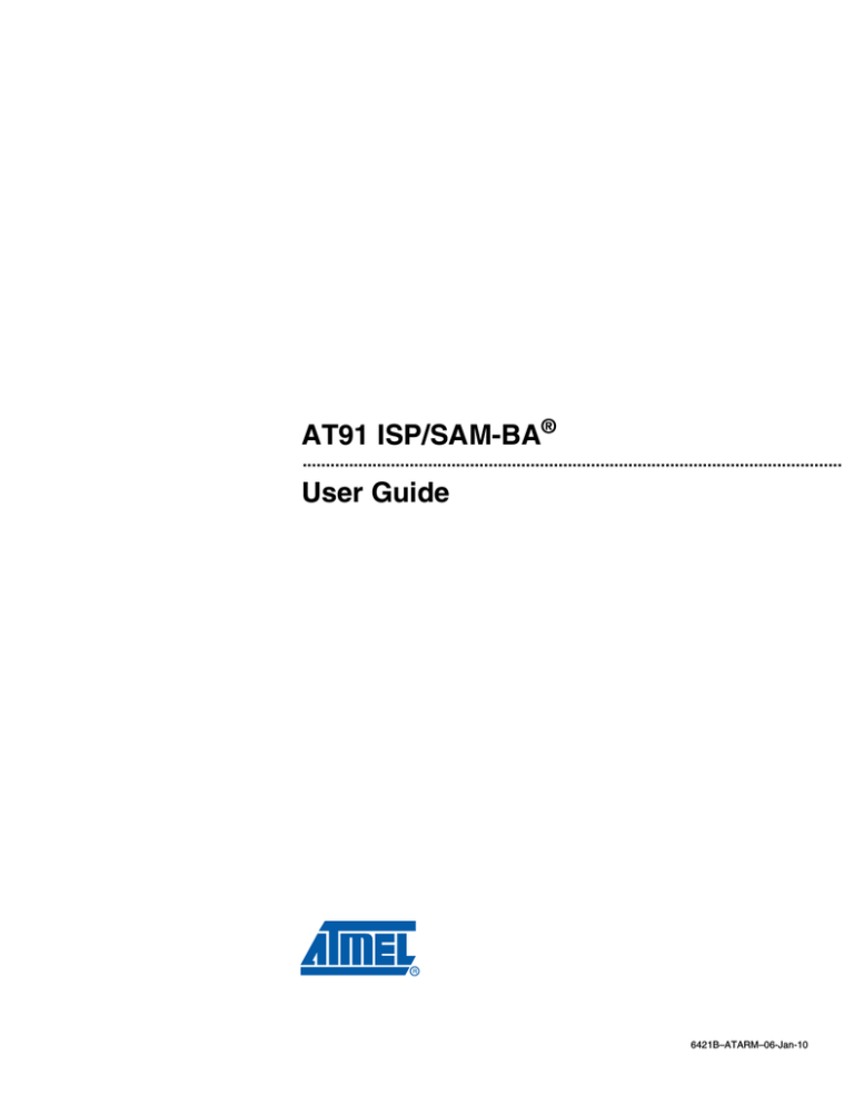 AT91 ISP/SAM-BA User Guide AT91 ISP/SAM-BA User Guide