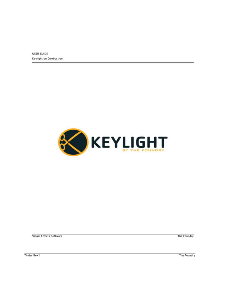 USER GUIDE Keylight on Combustion Visual Effects Software The USER GUIDE Keylight on Combustion Visual Effects Software The
