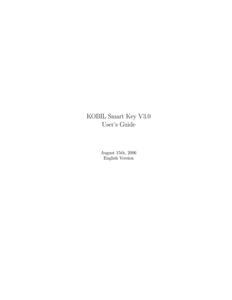 KOBIL Smart Key V3.0 User's Guide KOBIL Smart Key V3.0 User's Guide