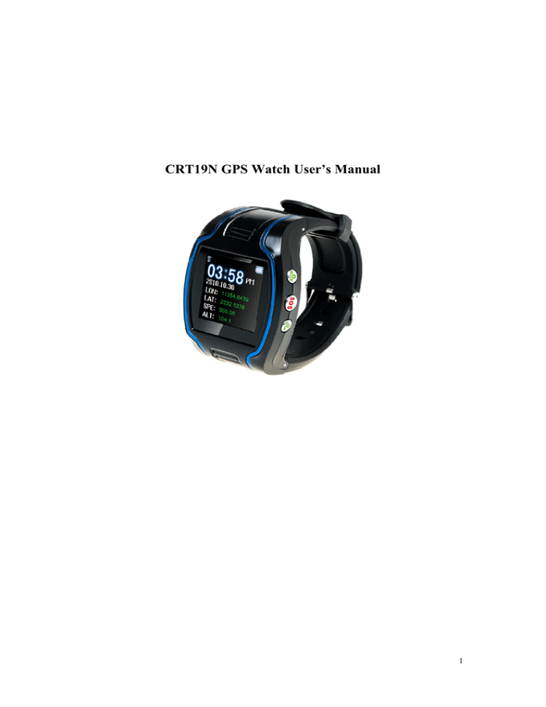 CRT19 GPS Watch User's Manual CRT19 GPS Watch User's Manual