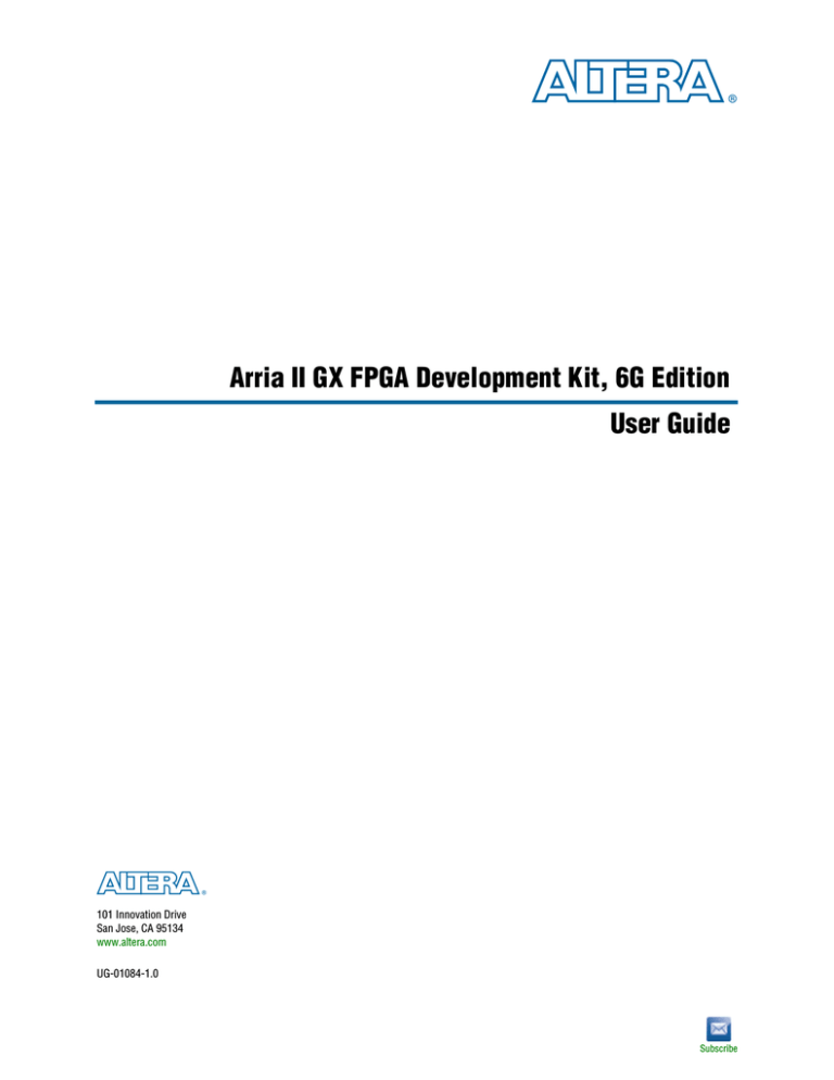 Arria II GX FPGA Development Kit, 6G Edition User Guide Arria II GX FPGA Development Kit, 6G Edition User Guide