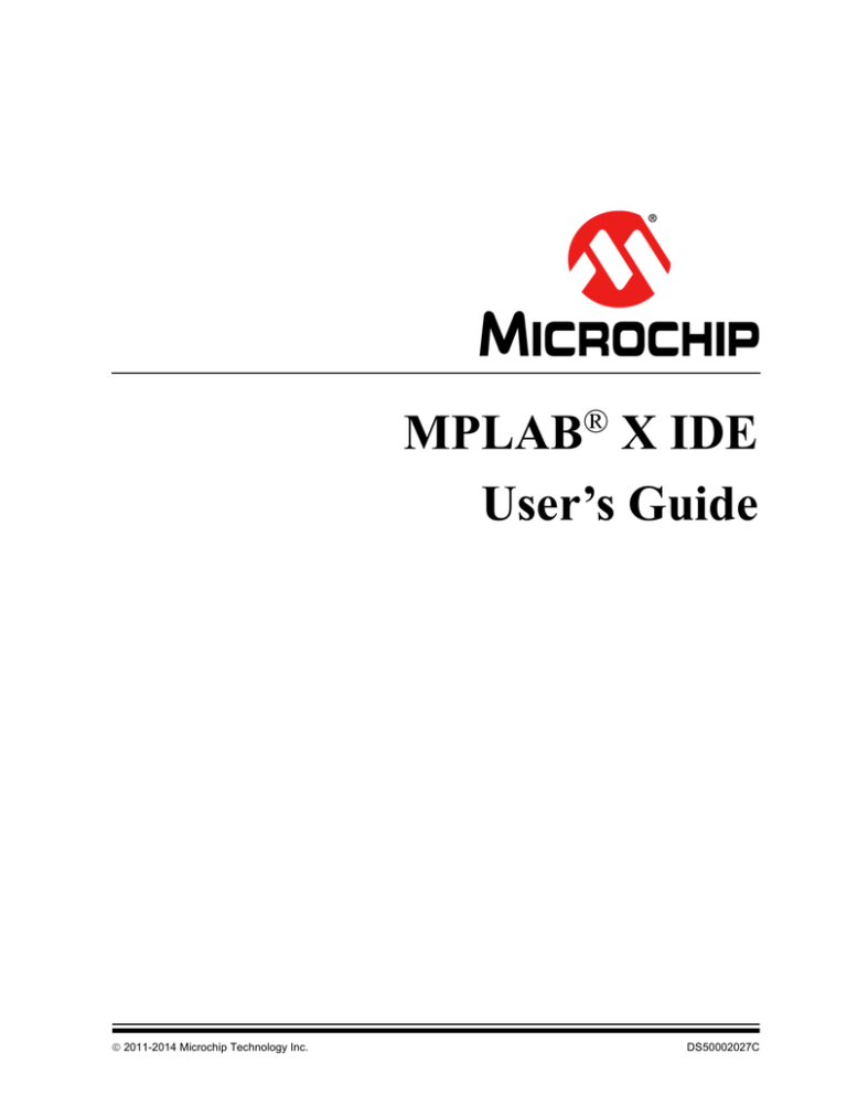 MPLAB X IDE User's Guide MPLAB X IDE User's Guide
