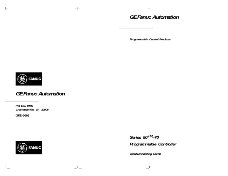 Series 90-70 Programmable Controller Troubleshooting Guide, GFZ Series 90-70 Programmable Controller Troubleshooting Guide, GFZ