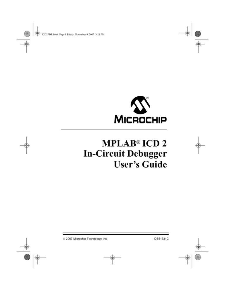 MPLAB ICD 2 In-Circuit Debugger User's Guide MPLAB ICD 2 In-Circuit Debugger User's Guide