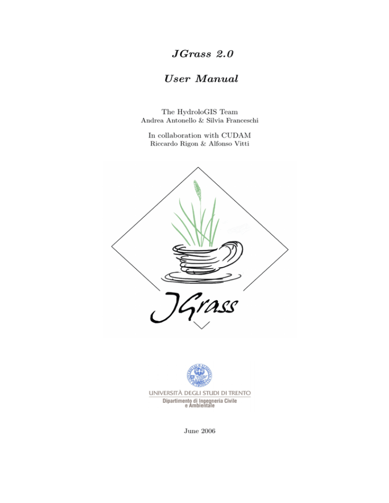 JGrass 2.0 User Manual - Università degli Studi di Trento JGrass 2.0 User Manual - Università degli Studi di Trento