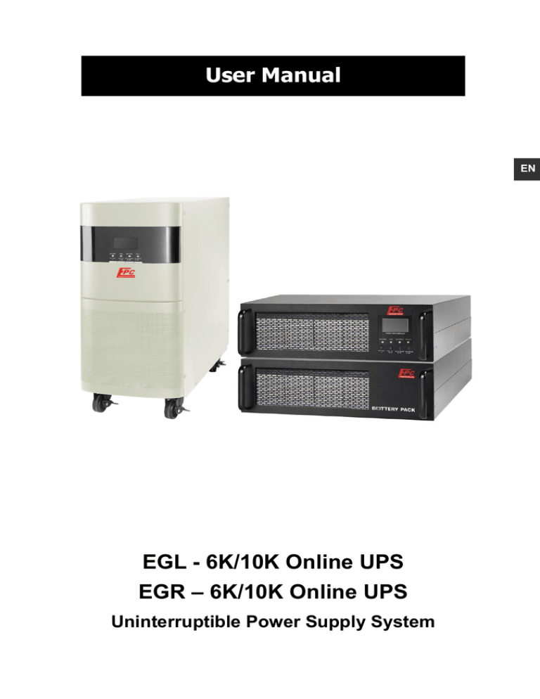 EGL - 6K/10K Online UPS EGR – 6K/10K Online UPS User Manual EGL - 6K/10K Online UPS EGR – 6K/10K Online UPS User Manual