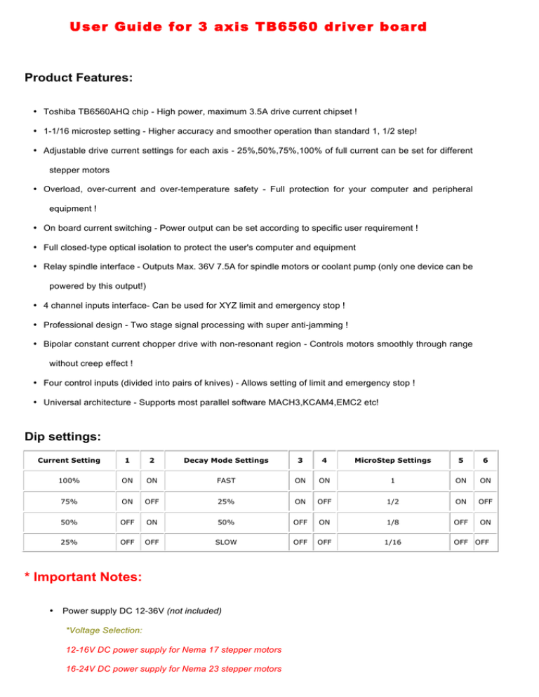 User Guide for 3 axis TB6560 driver board * Important Notes: User Guide for 3 axis TB6560 driver board * Important Notes: