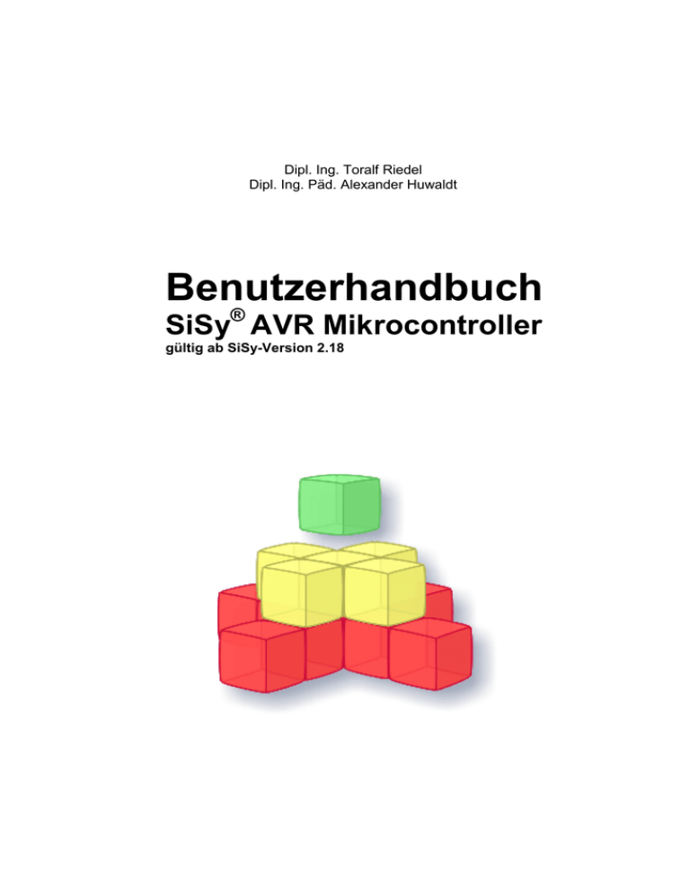 Benutzerhandbuch SiSy ® AVR Mikrocontroller Benutzerhandbuch SiSy ® AVR Mikrocontroller